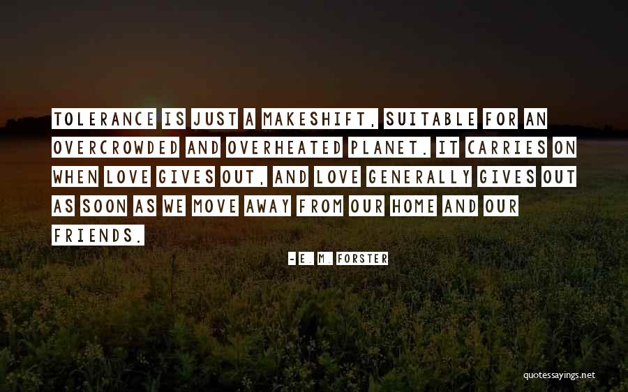 Moving Away Love Quotes By E. M. Forster Moving Away Love Quotes By E. M. Forster
