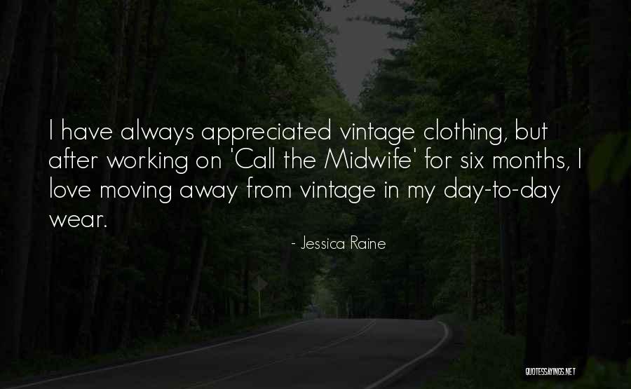 Moving Away Love Quotes By Jessica Raine