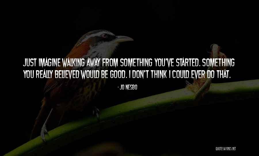 Moving Away Love Quotes By Jo Nesbo Moving Away Love Quotes By Jo Nesbo