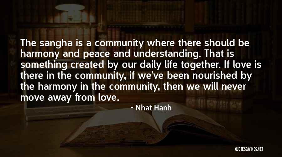 Moving Away Love Quotes By Nhat Hanh Moving Away Love Quotes By Nhat Hanh