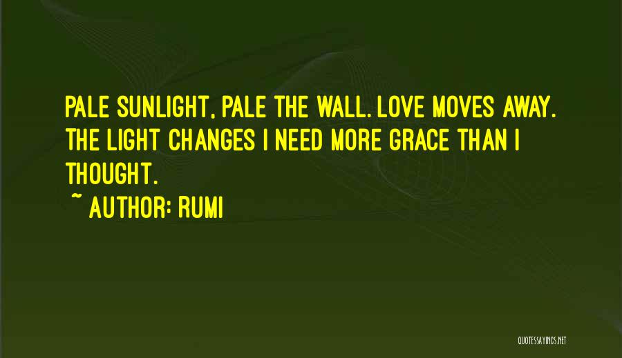 Moving Away Love Quotes By Rumi