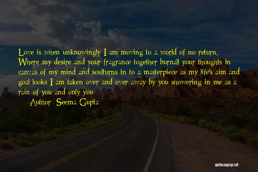 Moving Away Love Quotes By Seema Gupta