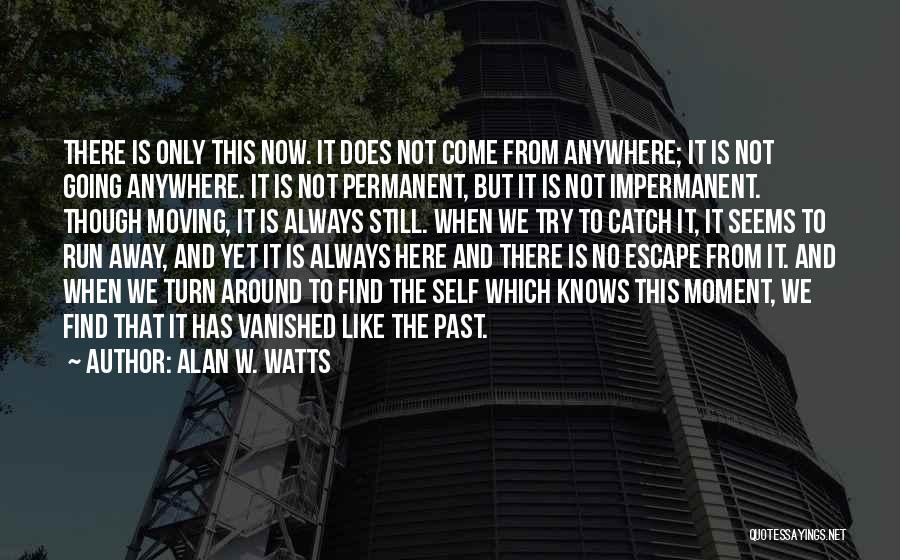 Moving Away To Find Yourself Quotes By Alan W. Watts