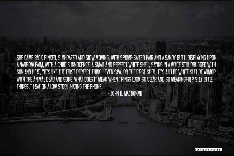 Moving Back Quotes By John D. MacDonald Moving Back Quotes By John D. MacDonald