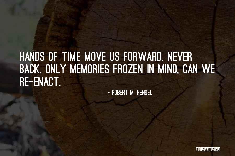 Moving Back Quotes By Robert M. Hensel Moving Back Quotes By Robert M. Hensel