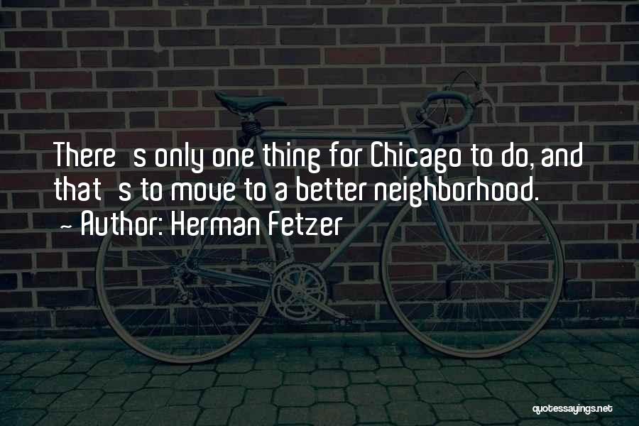 Moving Cities Quotes By Herman Fetzer