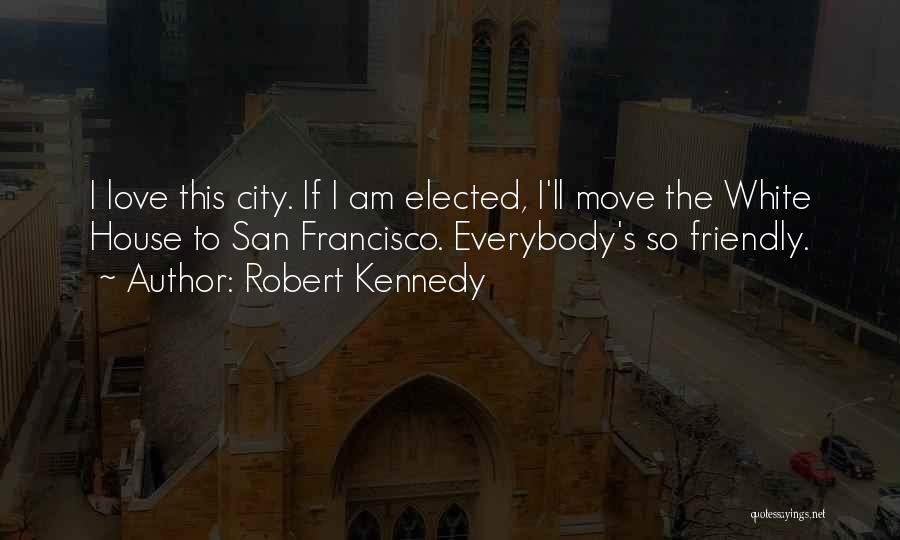 Moving Cities Quotes By Robert Kennedy