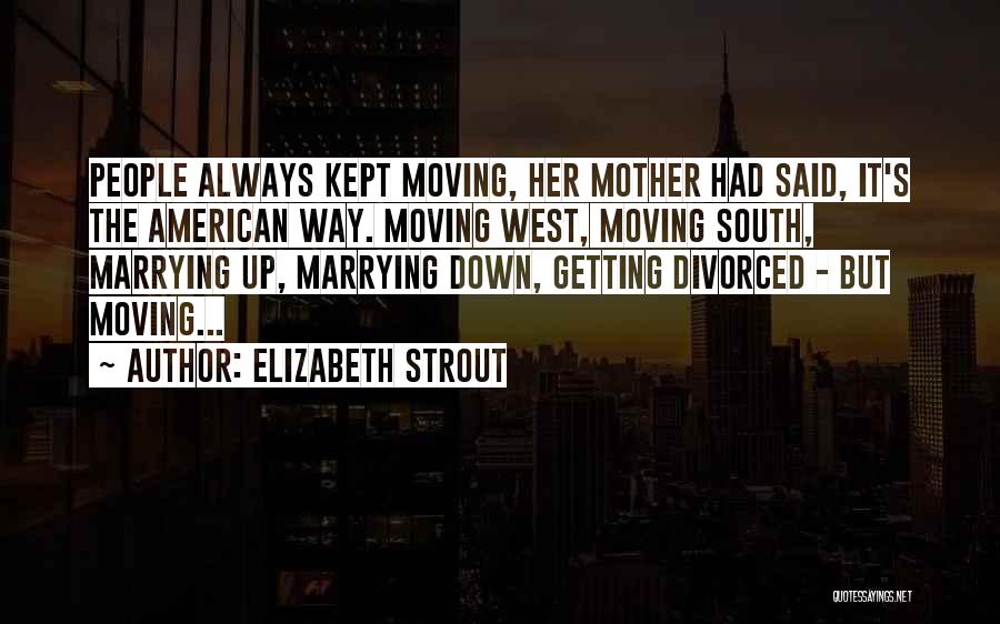 Moving Down South Quotes By Elizabeth Strout