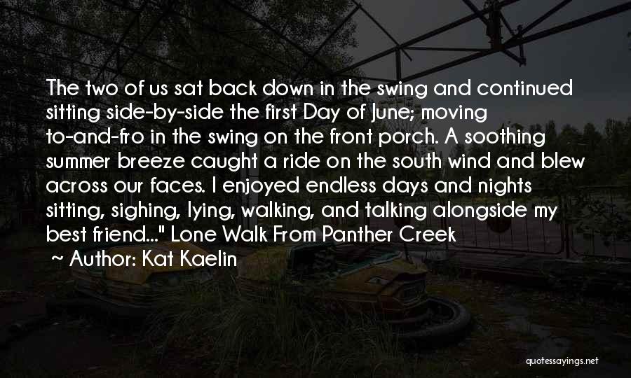 Moving Down South Quotes By Kat Kaelin