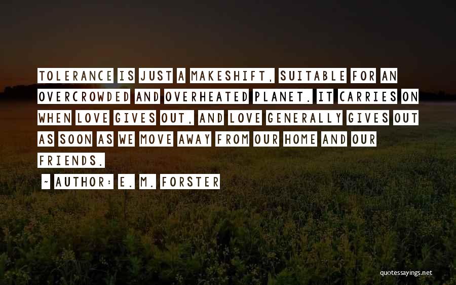 Moving Far Away From Home Quotes By E. M. Forster