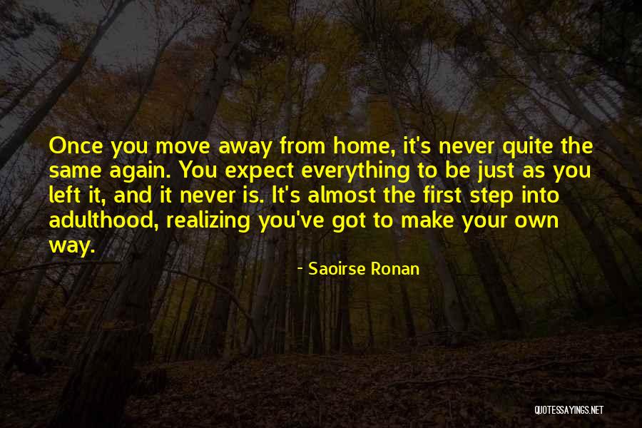 Moving Far Away From Home Quotes By Saoirse Ronan