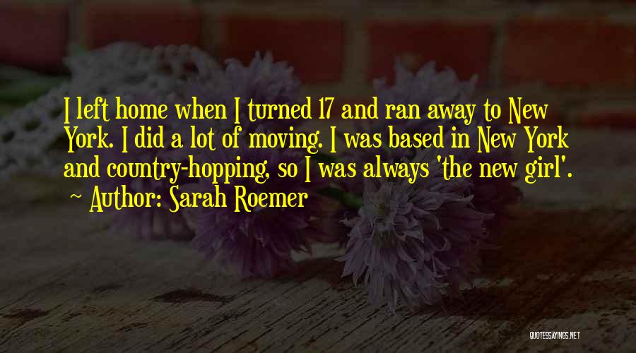 Moving Far Away From Home Quotes By Sarah Roemer
