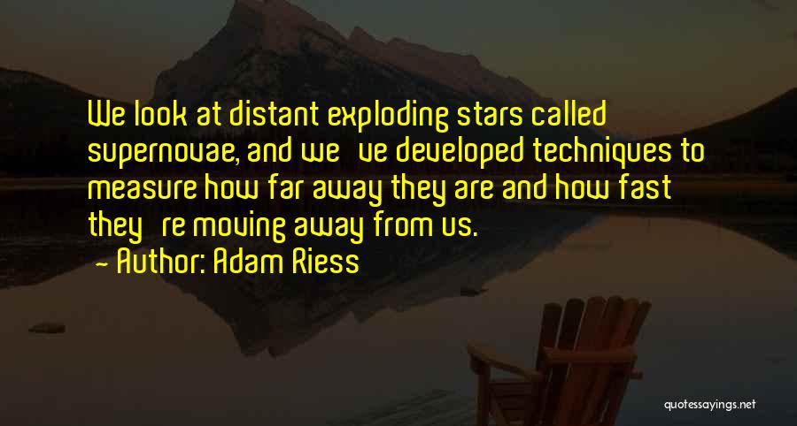 Moving Far Away Quotes By Adam Riess