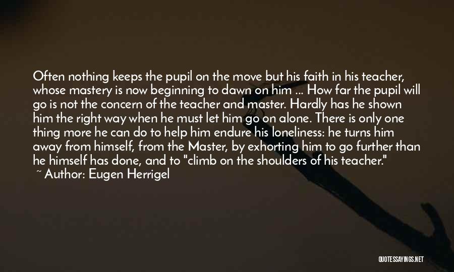 Moving Far Away Quotes By Eugen Herrigel