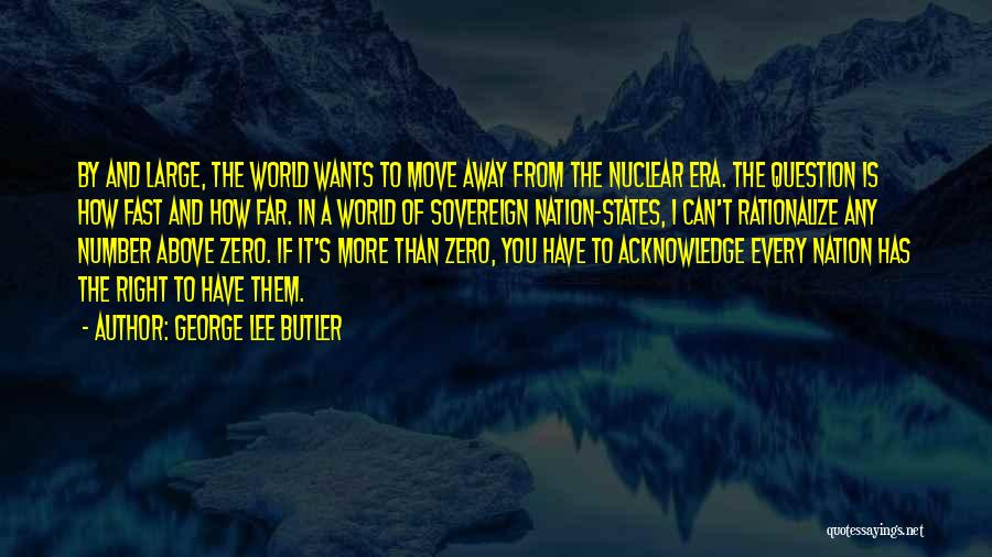 Moving Far Away Quotes By George Lee Butler