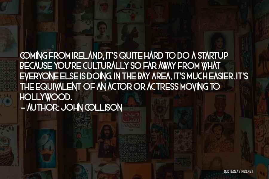 Moving Far Away Quotes By John Collison