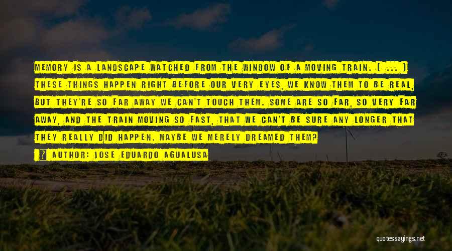 Moving Far Away Quotes By Jose Eduardo Agualusa