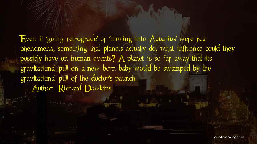Moving Far Away Quotes By Richard Dawkins