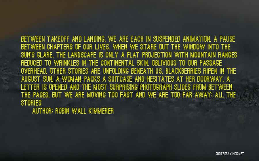 Moving Far Away Quotes By Robin Wall Kimmerer