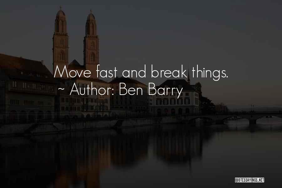 Moving Fast Quotes By Ben Barry