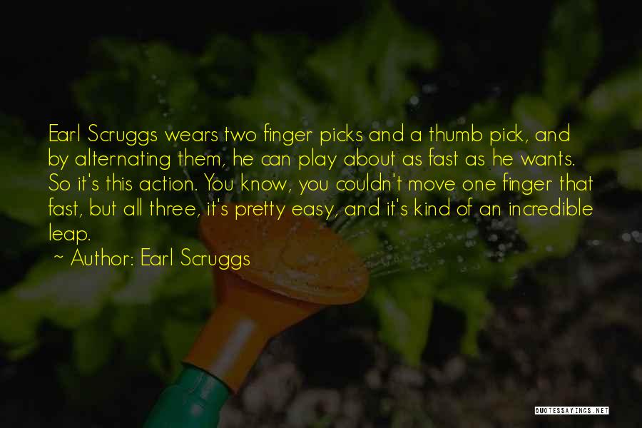 Moving Fast Quotes By Earl Scruggs