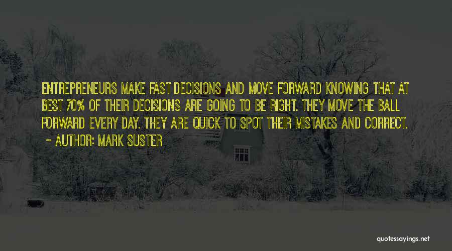 Moving Fast Quotes By Mark Suster