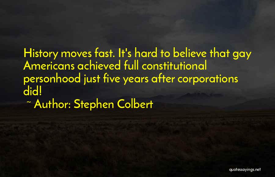 Moving Fast Quotes By Stephen Colbert