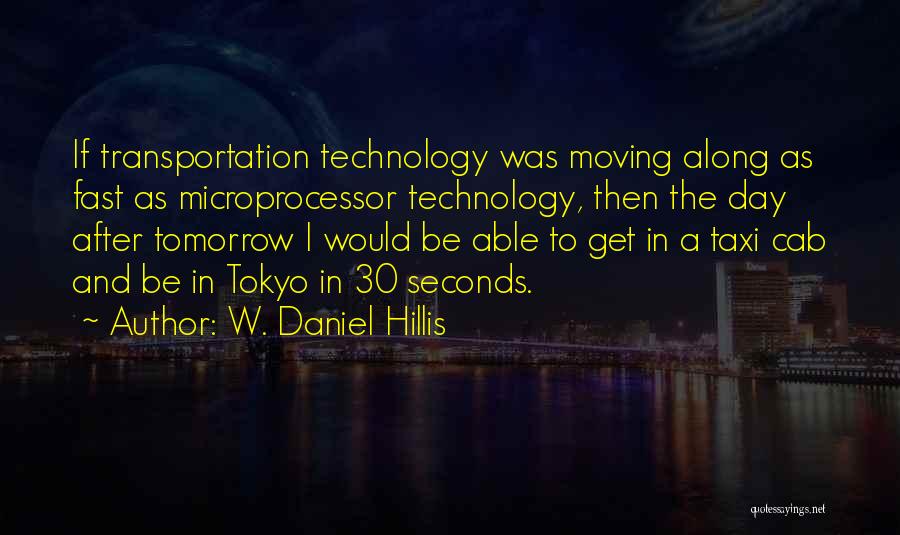 Moving Fast Quotes By W. Daniel Hillis