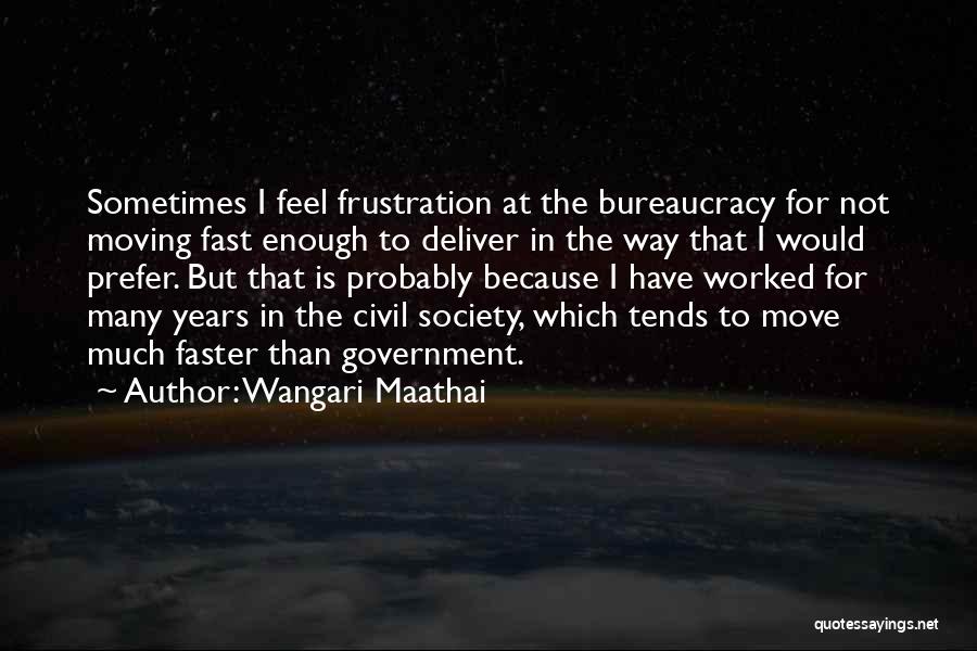 Moving Fast Quotes By Wangari Maathai