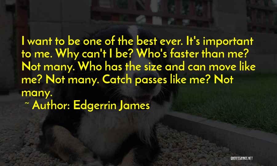 Moving Faster Quotes By Edgerrin James