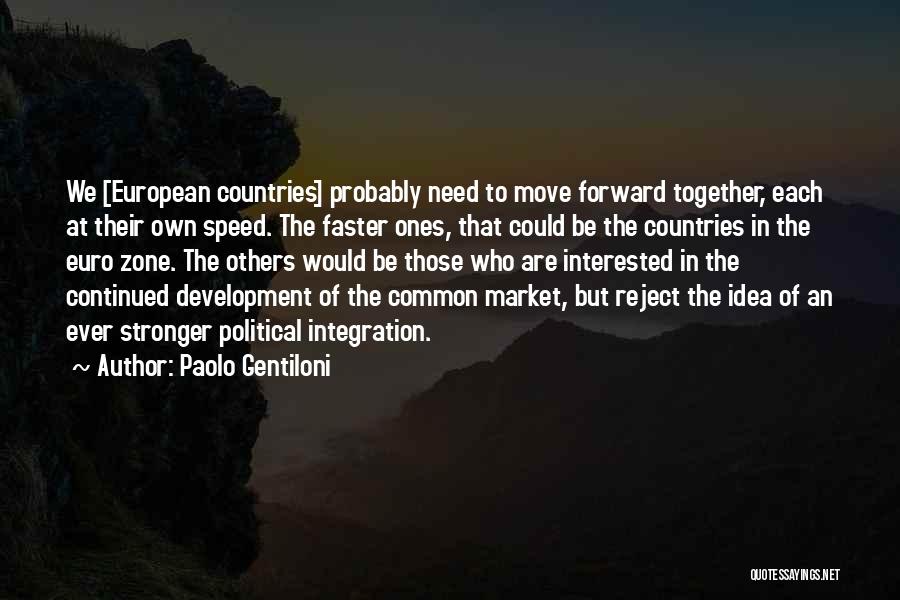 Moving Faster Quotes By Paolo Gentiloni