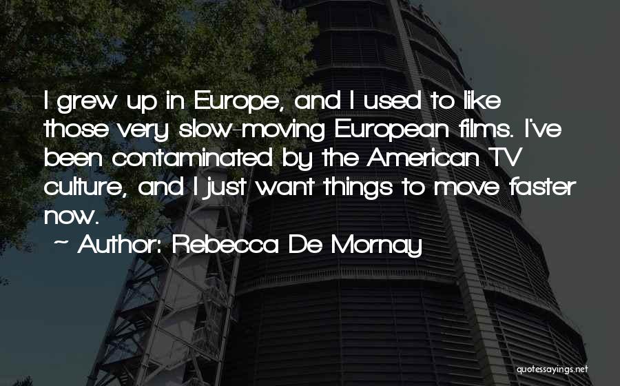 Moving Faster Quotes By Rebecca De Mornay