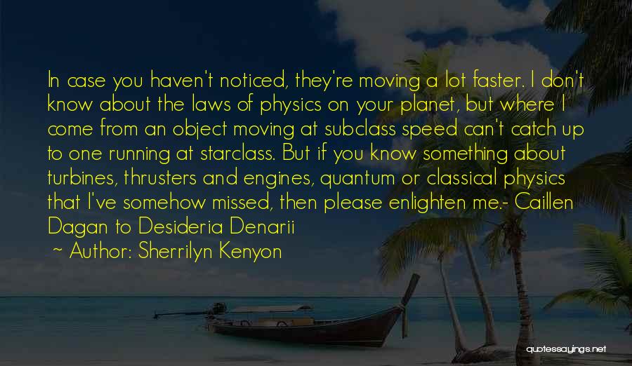 Moving Faster Quotes By Sherrilyn Kenyon