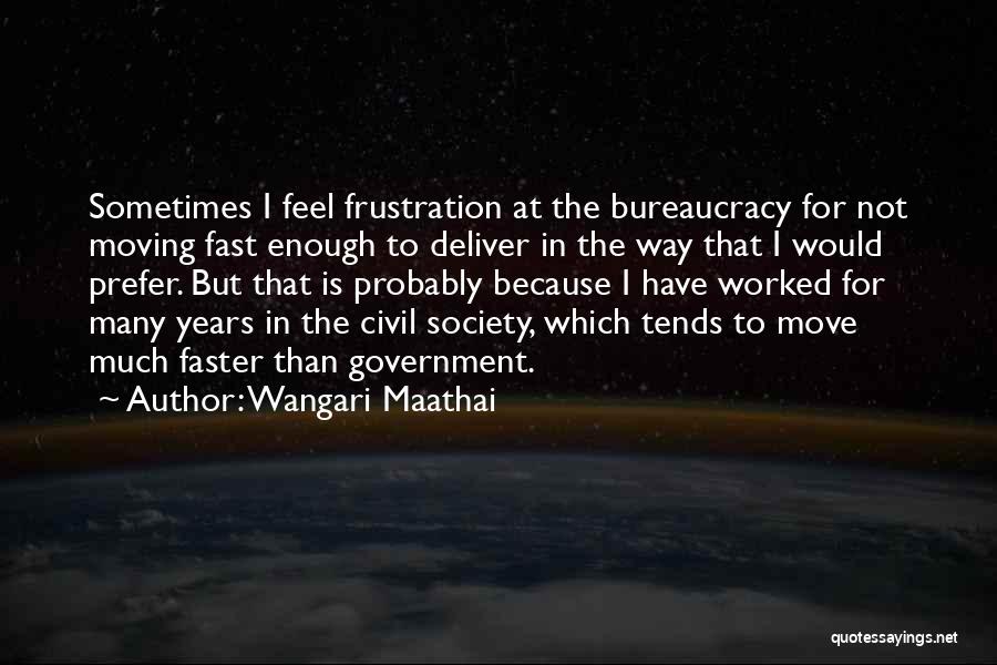 Moving Faster Quotes By Wangari Maathai