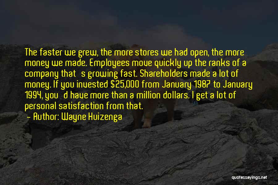 Moving Faster Quotes By Wayne Huizenga