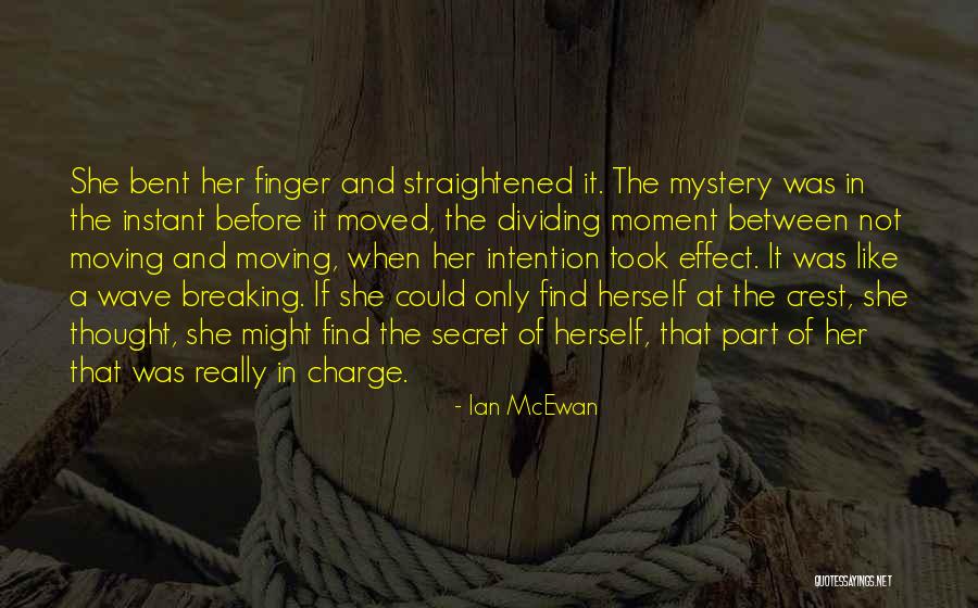 Moving Finger Quotes By Ian McEwan Moving Finger Quotes By Ian McEwan