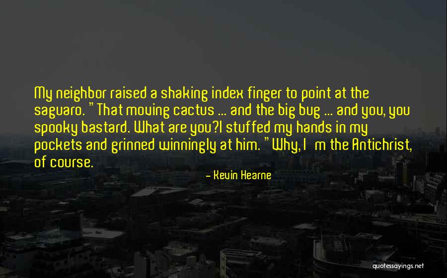 Moving Finger Quotes By Kevin Hearne Moving Finger Quotes By Kevin Hearne