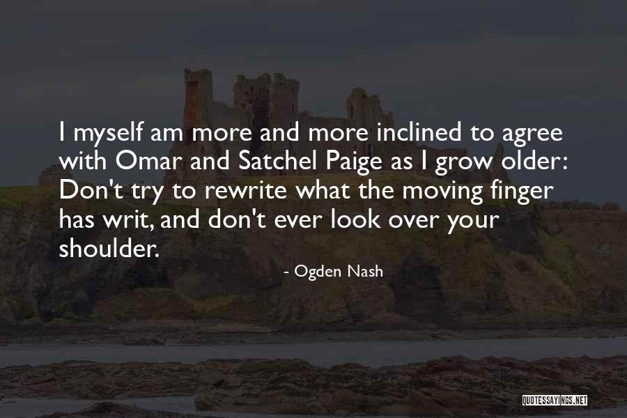 Moving Finger Quotes By Ogden Nash Moving Finger Quotes By Ogden Nash