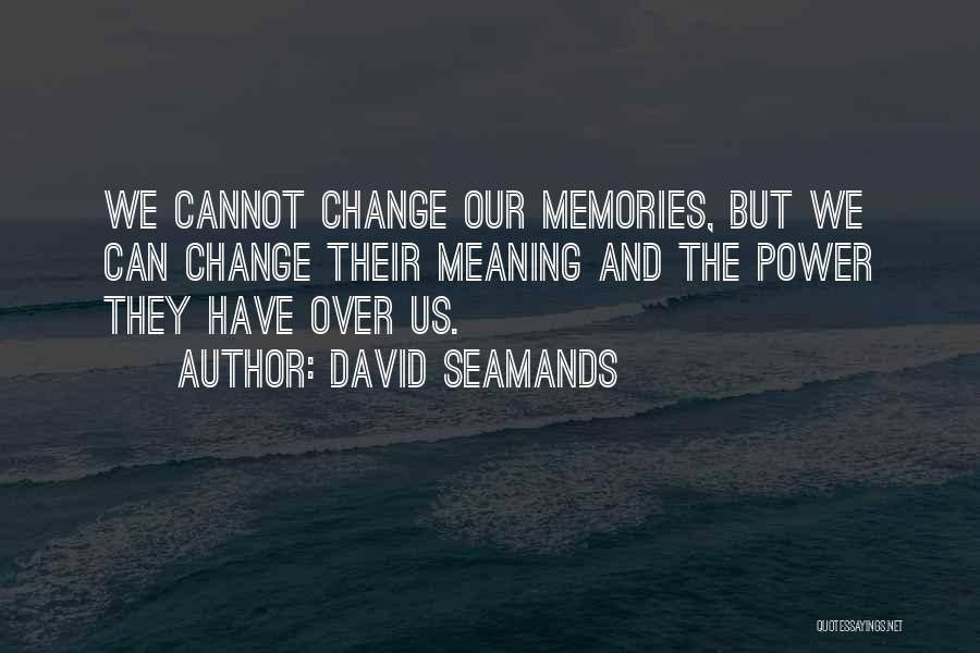 Moving Forward And Change Quotes By David Seamands