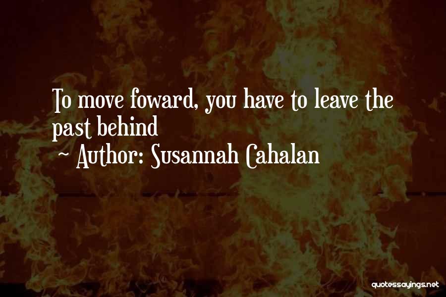 Moving Forward And Leaving The Past Behind Quotes By Susannah Cahalan