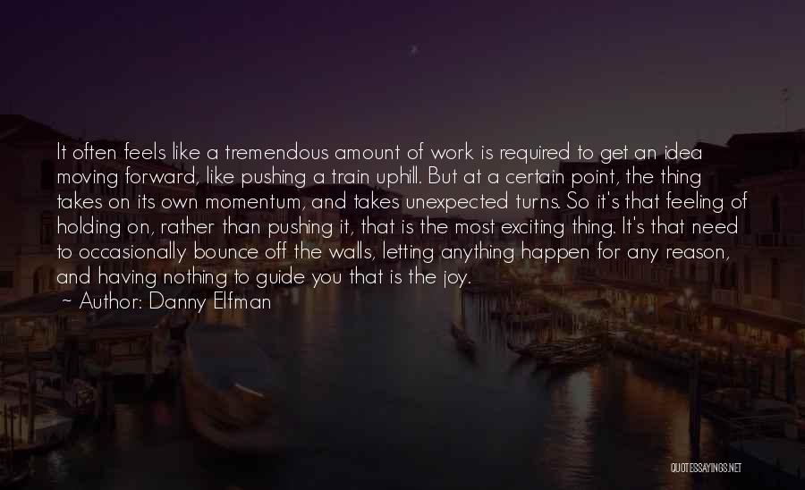 Moving Forward And Letting Go Quotes By Danny Elfman