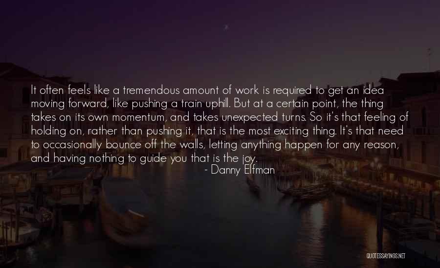 Moving Forward And Letting Go Quotes By Danny Elfman