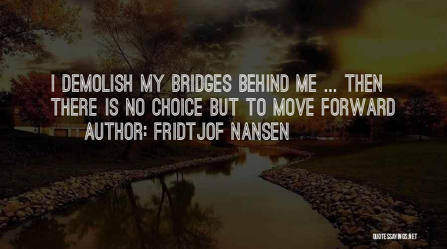 Moving Forward And Letting Go Quotes By Fridtjof Nansen