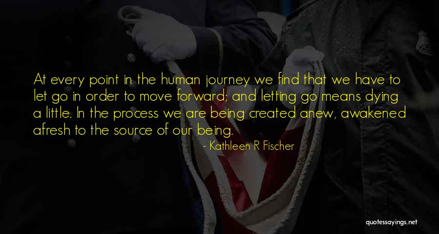 Moving Forward And Letting Go Quotes By Kathleen R Fischer