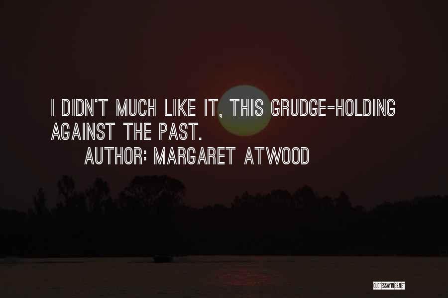 Moving Forward And Letting Go Quotes By Margaret Atwood