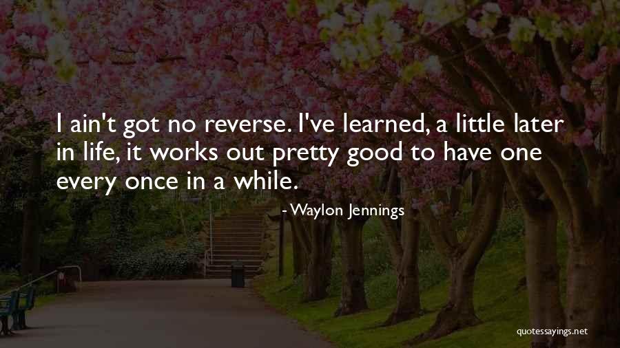 Moving Forward And Not Looking Back Quotes By Waylon Jennings Moving Forward And Not Looking Back Quotes By Waylon Jennings