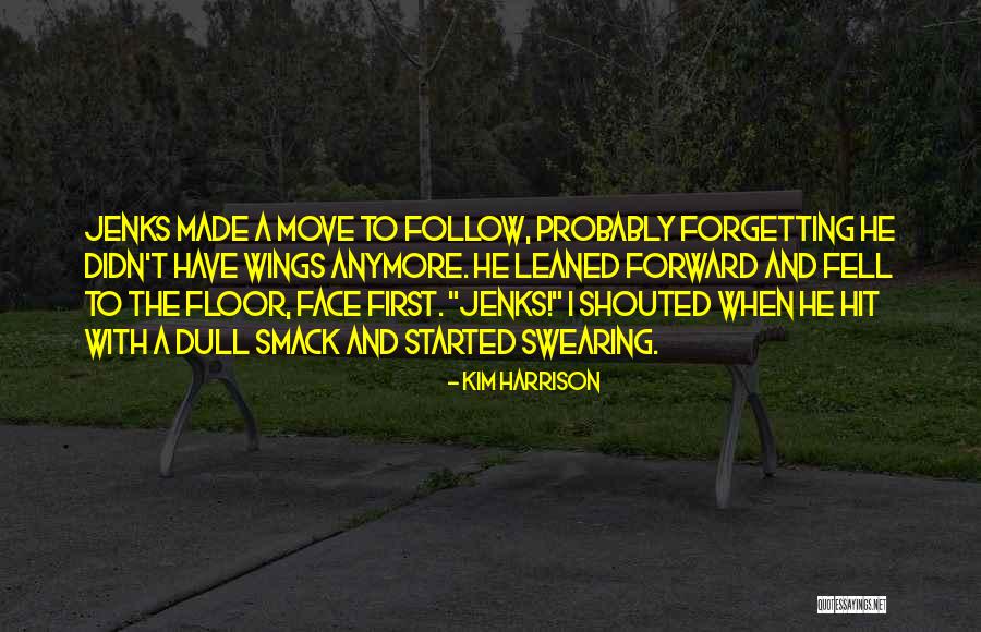 Moving Forward But Not Forgetting The Past Quotes By Kim Harrison