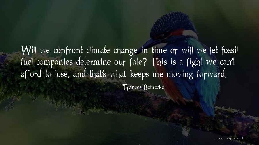 Moving Forward Change Quotes By Frances Beinecke Moving Forward Change Quotes By Frances Beinecke
