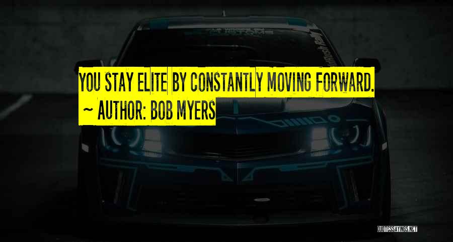 Moving Forward From The Past Quotes By Bob Myers