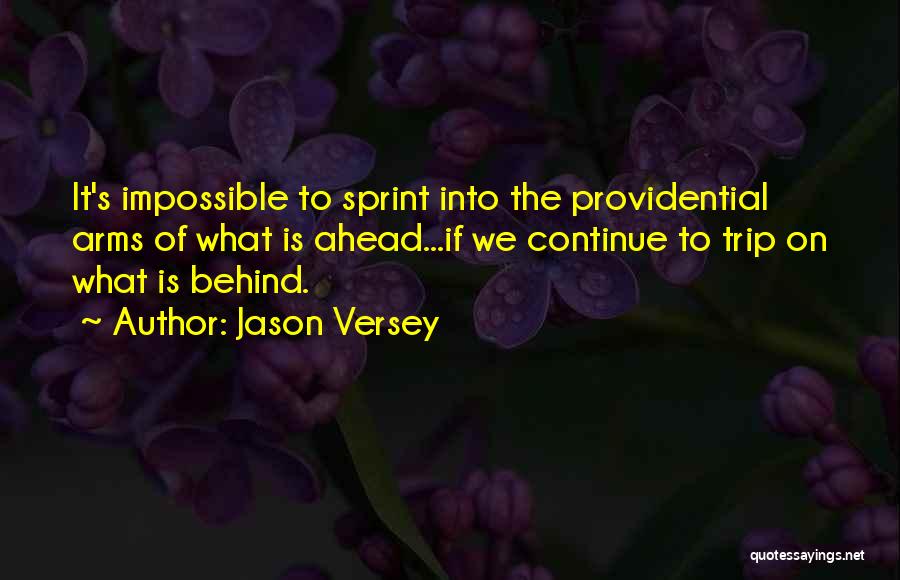 Moving Forward From The Past Quotes By Jason Versey